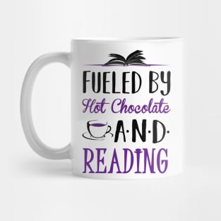 Fueled by Hot Chocolate and Reading Mug